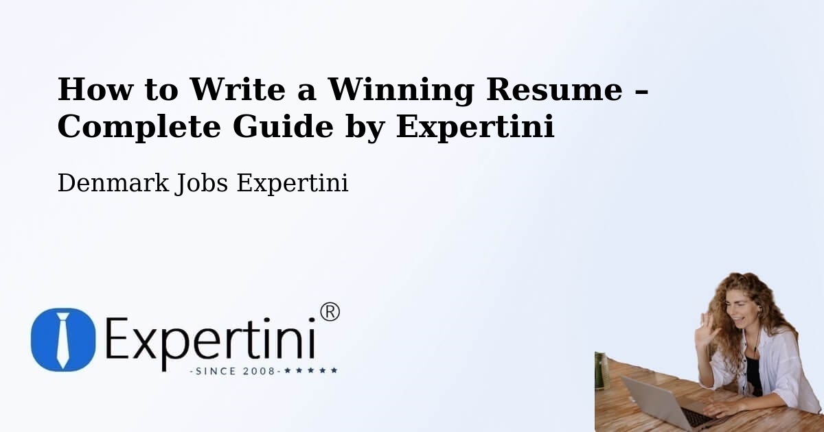 Resume Writing Guide for Job Seekers – Rødovre - Rødovre, Denmark Jobs Expertini